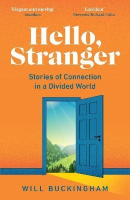 Hello, Stranger : Stories of Connection in a Divided World-9781783785667