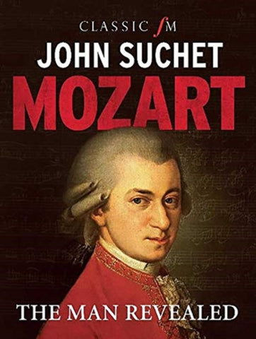 Mozart : The Man Revealed-9781783965816