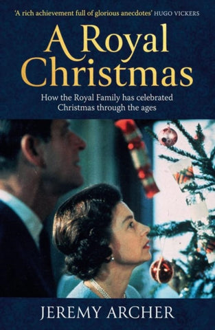 A Royal Christmas : How the Royal Family has Celebrated Christmas Through the Ages-9781783967254