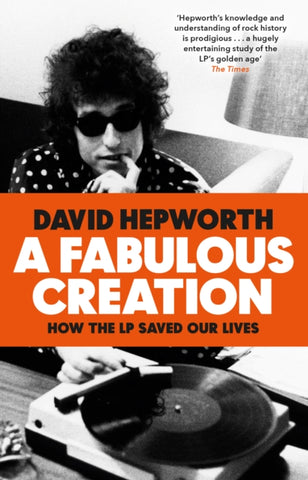 A Fabulous Creation : How the LP Saved Our Lives-9781784162085