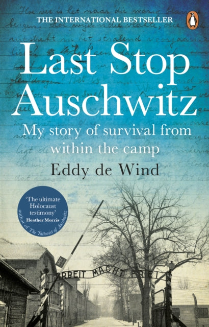 Last Stop Auschwitz : My story of survival from within the camp-9781784164980
