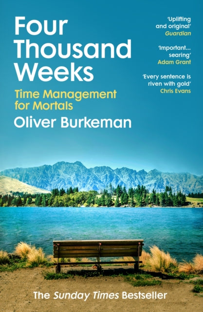 Four Thousand Weeks : Time Management for Mortals-9781784704001