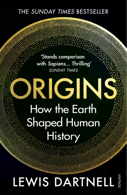Origins : How the Earth Shaped Human History-9781784705435