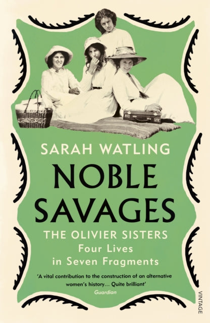 Noble Savages : The Olivier Sisters-9781784707170
