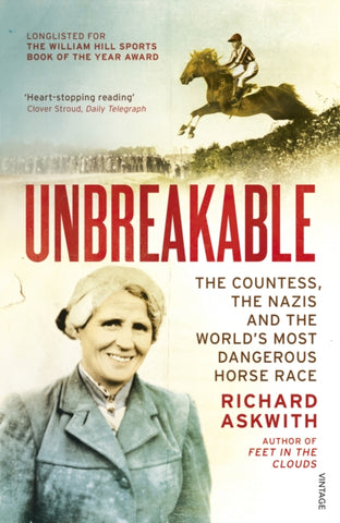Unbreakable : The Woman Who Defied the Nazis in the World's Most Dangerous Horse Race-9781784708405