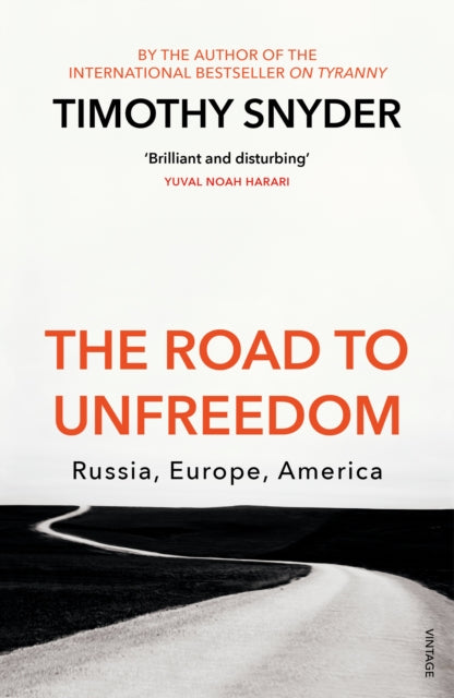 The Road to Unfreedom : Russia, Europe, America-9781784708573