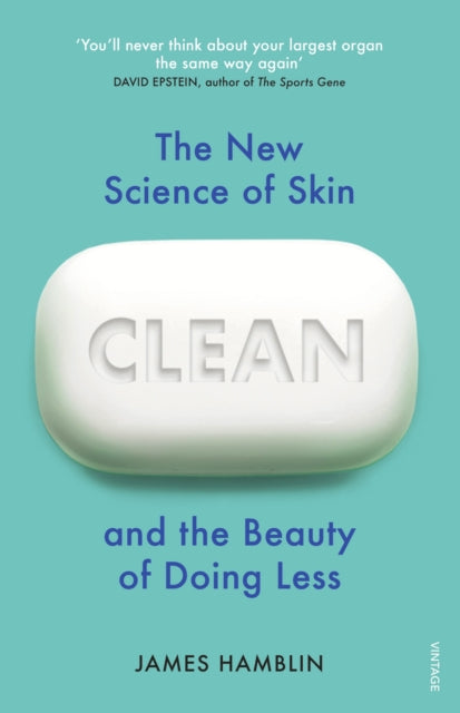 Clean : The New Science of Skin and the Beauty of Doing Less-9781784709709