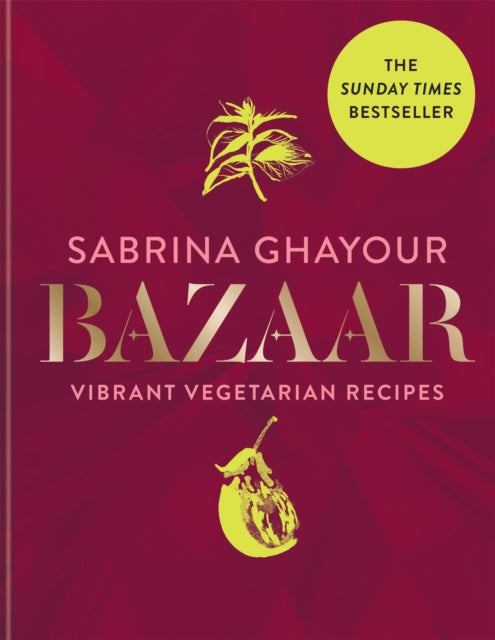Bazaar : Vibrant vegetarian and plant-based recipes-9781784725174