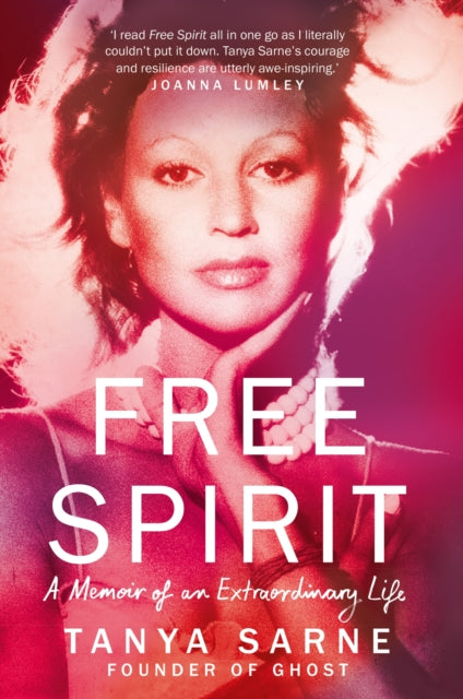 Free Spirit : A Memoir of an Extraordinary Life-9781784728465