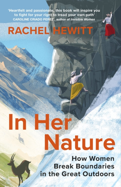 In Her Nature : How Women Break Boundaries in the Great Outdoors-9781784742898