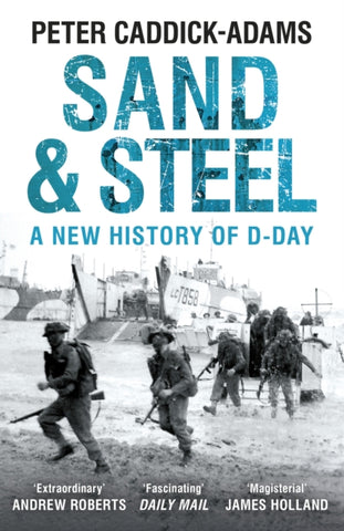 Sand and Steel : A New History of D-Day-9781784753481