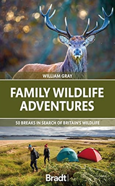 Family Wildlife Adventures : 50 breaks in search of Britain's Wildlife-9781784778422