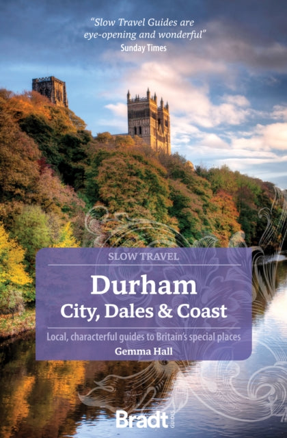 Durham (Slow Travel) : City, Dales & Coast-9781784779498