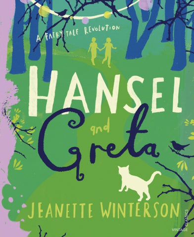Hansel and Greta : A Fairy Tale Revolution-9781784876333