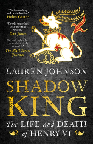 Shadow King : The Life and Death of Henry VI-9781784979645