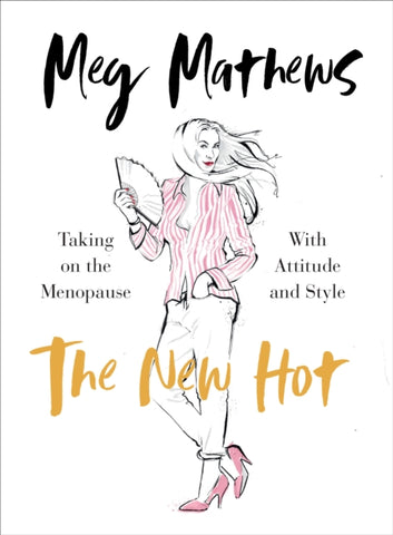 The New Hot : Taking on the Menopause with Attitude and Style-9781785042539