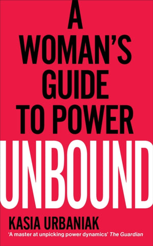 Unbound : A Woman's Guide To Power-9781785042881