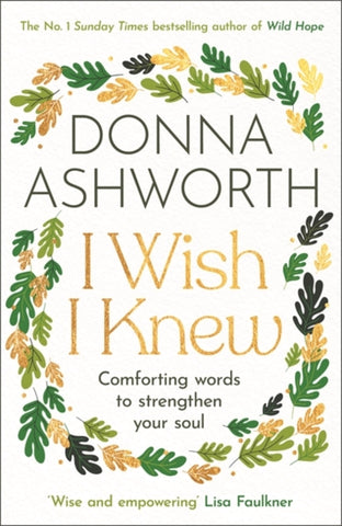 I Wish I Knew : Words to comfort and strengthen your soul-9781785306655