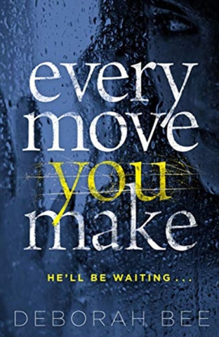 Every Move You Make : The gripping new thriller-9781785760761