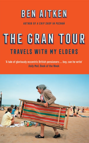 The Gran Tour : Travels with my Elders-9781785786488
