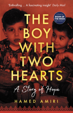 The Boy with Two Hearts : A Story of Hope - BBC Radio 4 Book of the Week 29 June - 3 July 2020-9781785787133
