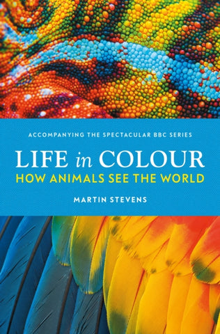 Life in Colour : How Animals See the World-9781785946370