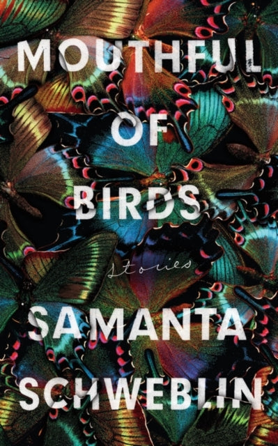 Mouthful of Birds : LONGLISTED FOR THE MAN BOOKER INTERNATIONAL PRIZE, 2019-9781786076694