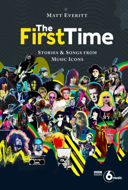 The First Time: Tracks and Tales from Music Legends-9781786272980