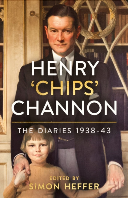Henry 'Chips' Channon: The Diaries (Volume 2) : 1938-43-9781786331823