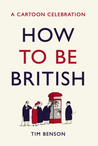 How to be British : A cartoon celebration-9781786332332