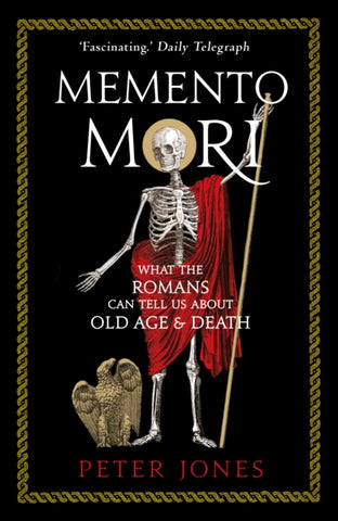 Memento Mori : What the Romans Can Tell Us About Old Age and Death-9781786494825