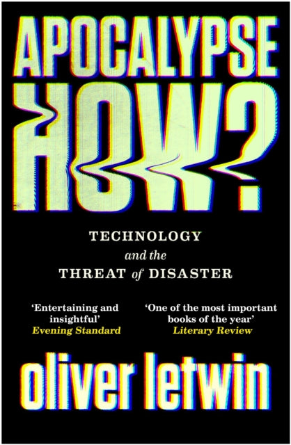 Apocalypse How? : Technology and the Threat of Disaster-9781786496881