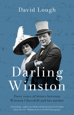 Darling Winston : Forty Years of Letters Between Winston Churchill and His Mother-9781786697714