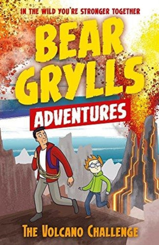A Bear Grylls Adventure 7: The Volcano Challenge-9781786960511
