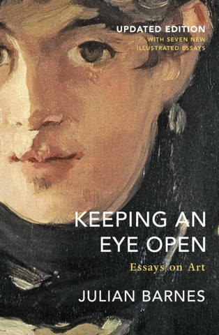Keeping an Eye Open : Essays on Art (Updated Edition)-9781787332898