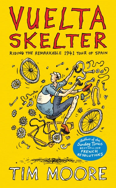 Vuelta Skelter : Riding the Remarkable 1941 Tour of Spain-9781787333055