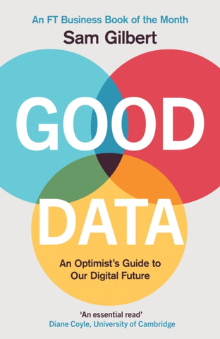 Good Data : An Optimist's Guide to Our Digital Future-9781787396333