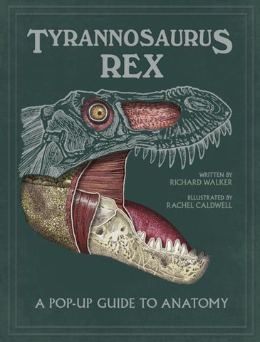 Tyrannosaurus rex : A Pop-Up Guide to Anatomy-9781787413344