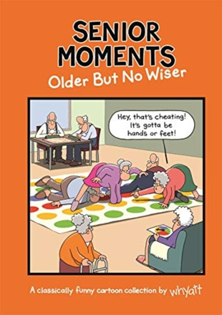 Senior Moments: Older but no wiser-9781787415799