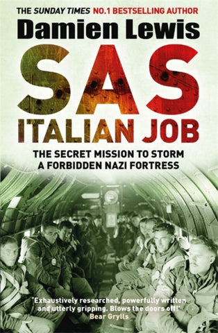 SAS Italian Job : The Secret Mission to Storm a Forbidden Nazi Fortress-9781787475168