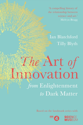 The Art of Innovation : From Enlightenment to Dark Matter-9781787632493