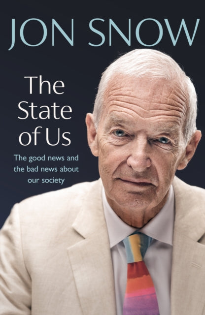 The State of Us : The good news and the bad news about our society-9781787635708