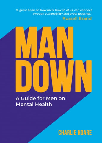 Man Down : A Guide for Men on Mental Health-9781787832503