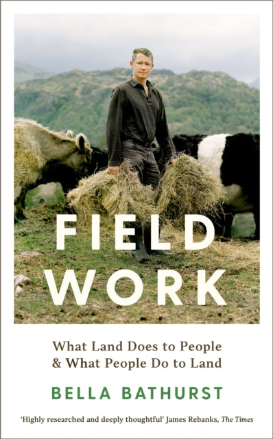Field Work : What Land Does to People & What People Do to Land-9781788162142