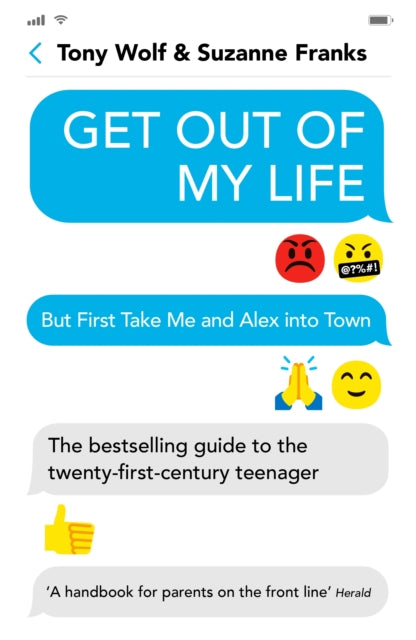 Get Out of My Life : The bestselling guide to the twenty-first-century teenager-9781788163828