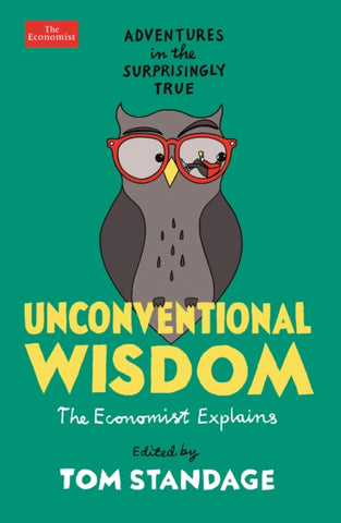 Unconventional Wisdom : Adventures in the Surprisingly True-9781788166133