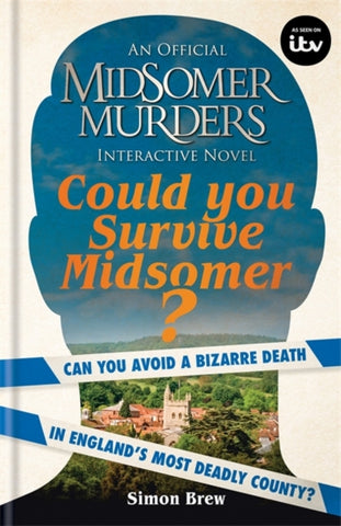 Could You Survive Midsomer? : Can you avoid a bizarre death in England's most dangerous county?-9781788402996