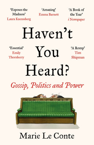 Haven't You Heard? : Gossip, Politics and Power-9781788702874