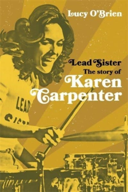 Lead Sister : The Story of Karen Carpenter-9781788708241