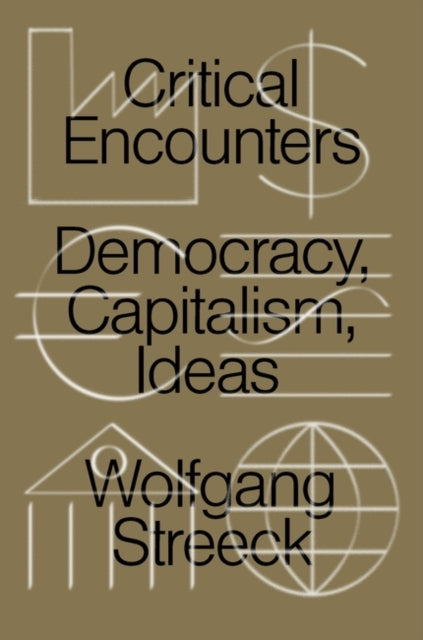Critical Encounters : Capitalism, Democracy, Ideas-9781788738743